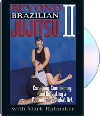Beyond Brazilian Jujitsu II by Mark Hatmaker, cover