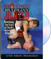 Beyond Brazilian Jujitsu by Mark Hatmaker, cover