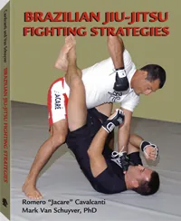 Brazilian Jiu-Jitsu Fighting Strategies by Romero "Jacare" Cavalcanti, Mark Van Schuyver, cover