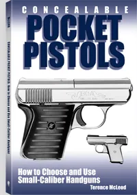 Concealable Pocket Pistols: How to Choose and Use Small-Caliber Handguns, cover