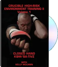 Crucible High-Risk Environment Training II Volume 1: Closed Hand Kem-'ba-tivz by Kelly McCann, cover