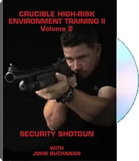 Crucible High-Risk Environment Training II Volume 2: Security Shotgun by John Buchanan, cover