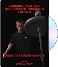 Crucible High-Risk Environment Training II Volume 3: Combative Conditioning 2 by John Garman, cover
