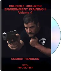 Crucible High-Risk Environment Training II Volume 4: Combat Handgun by Phil Motzer, cover