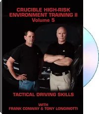 Crucible High-Risk Environment Training II Volume 5: Tactical Driving Skills by Frank Conway, Tony Longinotti, cover