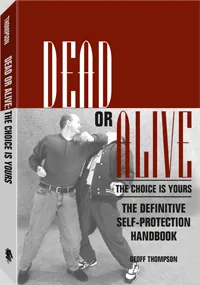 Dead or Alive: The Choice Is Yours by Geoff Thompson, cover