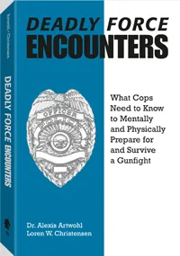 Deadly Force Encounters by Dr. Alexis Artwohl, Loren W. Christensen, cover