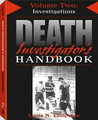 Death Investigator's Handbook, Volume 2 : Expanded and Updated Edition by Louis N. Eliopulos, cover