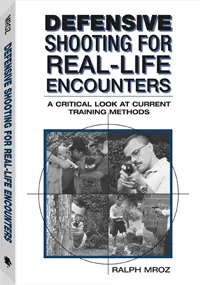 Defensive Shooting for Real-Life Encounters by Ralph Mroz, cover