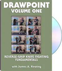 Drawpoint, Volume 1: Reverse-Grip Knife Fighting Fundamentals by James A. Keating, cover