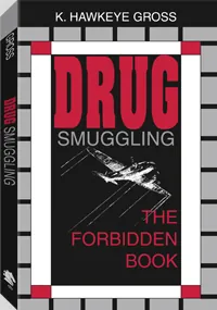 Drug Smuggling by K "Hawkeye" Gross, cover