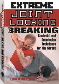 Extreme Joint Locking and Breaking by Loren W. Christensen, cover