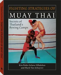 Fighting Strategies of Muay Thai by Pedro Solana Villalobos, Mark Van Schuyver, cover