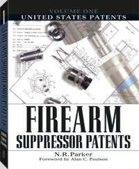 Firearm Suppressor Patents, Volume 1 by N. R. Parker, cover