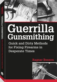 Guerrilla Gunsmithing by Ragnar Benson, cover