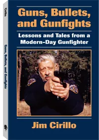 Guns, Bullets, and Gunfights by Jim Cirillo, cover