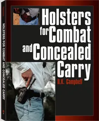 Holsters for Combat and Concealed Carry by R.K. Campbell, cover