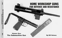 Home Workshop Guns for Defense and Resistance, Vol. I by Bill Holmes, cover