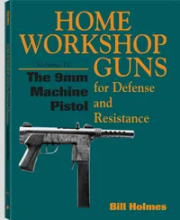 Home Workshop Guns for Defense and Resistance, Vol. IV by Bill Holmes, cover