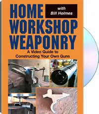 Home Workshop Weaponry by Bill Holmes, cover