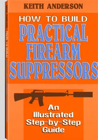 How to Build Practical Firearm Suppressors by Keith Anderson, cover
