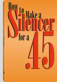 How to Make a Silencer For a .45, cover