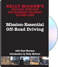 Kelly McCann's Crucible High-Risk Environment Training Volume Four: Mission-Essential Off-Road Driving by Chad Morman, cover