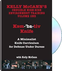 Kelly McCann's Crucible High-Risk Environment Training Volume One: Kem-'ba-Tiv Knife by Kelly McCann, cover