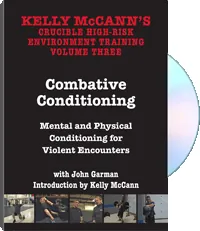 Kelly McCann's Crucible High-Risk Environment Training Volume Three: Combative Conditioning by John Garman, cover
