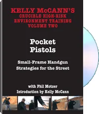 Kelly McCann's Crucible High-Risk Environment Training Volume Two: Pocket Pistols by Phil Motzer, cover