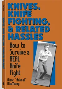 Knives, Knife Fighting, and Related Hassles by Marc "Animal" MacYoung, cover