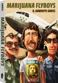 Marijuana Flyboys by K. Hawkeye Gross, cover