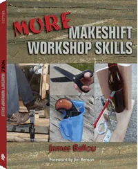 MORE Makeshift Workshop Skills by James Ballou, cover