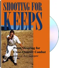 Shooting for Keeps by Colonel Rex Applegate, cover