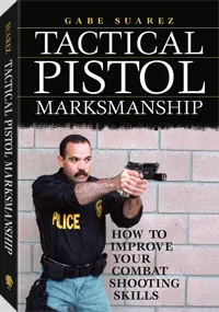 Tactical Pistol Marksmanship by Gabriel Suarez, cover