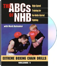The ABCs of NHB Volume 1: Extreme Boxing Chain Drills by Mark Hatmaker, cover