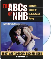 The ABCs of NHB Volume 2: Shoot and Takedown Progressions by Mark Hatmaker, cover