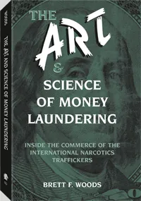 The Art and Science of Money Laundering by Brett Woods, cover
