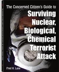 The Concerned Citizen's Guide to Surviving Nuclear, Biological and Chemical Terrorist Attack by Fred H. Lane, cover