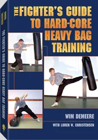 The Fighter's Guide to Hard-Core Heavy Bag Training by Wim Demeere, Loren W. Christensen, cover