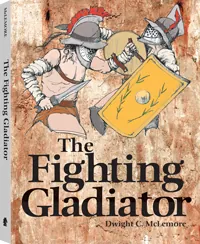 The Fighting Gladiator by Dwight C. McLemore, cover