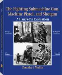 The Fighting Submachine Gun, Machine Pistol, and Shotgun by Timothy J. Mullin, cover