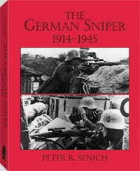 The German Sniper 1914-1945 by Peter R. Senich, cover