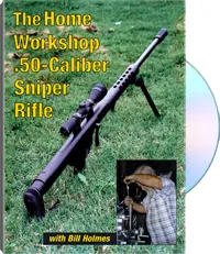 The Home Workshop .50-Caliber Sniper Rifle by Bill Holmes, cover