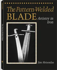 The Pattern-Welded Blade by Jim Hrisoulas, cover