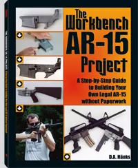 The Workbench AR-15 Project by D.A. Hänks, cover
