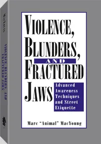 Violence, Blunders, and Fractured Jaws by Marc "Animal" MacYoung, cover