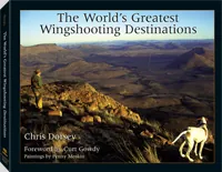 World's Greatest Wingshooting Destinations by Chris Dorsey, cover